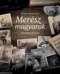 Merész magyarok - 30 emberi történet