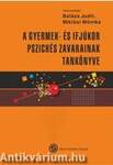 A gyermek- és ifjúkor pszichés zavarainak tankönyve