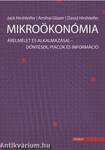 Mikroökonómia - Árelmélet és alkalmazásai - Döntések, piacok és információ