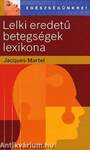 Lelki eredetű betegségek lexikona