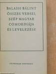 Balassi Bálint összes versei, szép magyar comoediája és levelezése