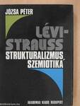 Lévi-Strauss, strukturalizmus, szemiotika