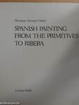 Spanish Painting from the Primitives to Ribera