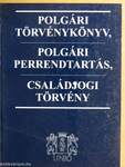 Polgári törvénykönyv, polgári perrendtartás, családjogi törvény