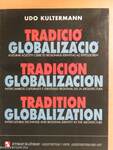 Tradíció, globalizáció/Tradición, globalización/Tradition, globalization