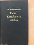 Dr. Martin Luthers kleiner Katechismus mit Erklärung