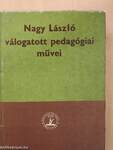 Nagy László válogatott pedagógiai művei
