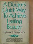 A Doctor's Quick Way to Achieve Lasting Beauty