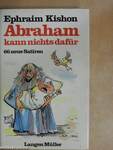 Abraham kann nichts dafür