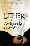 Luther (II. rész) - Az igazság és az élet