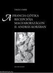 A francia gótika recepciója Magyarországon II. András korában