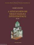 A székesfehérvári királyi bazilika építéstörténete II/2A--II/2B