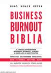 Business Burnout Biblia - A stressz legyőzésének művészete azoknak, akiknek a munkájuk a szenvedélyük