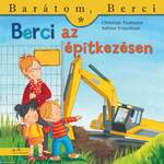 Berci az építkezésen (Barátom, Berci 17.)