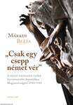 "Csak egy csepp német vér". A német származású civilek Szovjetunióba deportálása Magyarországról 1944/1945