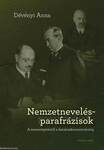 Nemzetnevelés-parafrázisok. A nemzetépítéstől a hatalomkoncentrécióig