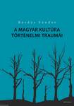 Bordás Sándor: A magyar kultúra történelmi traumái