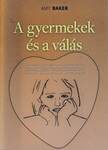 A GYERMEKEK ÉS A VÁLÁS