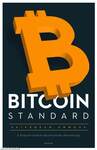 BITCOIN STANDARD - A központi bankok decentralizált alternatívája