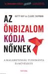 Az önbizalom kódja nőknek - A magabiztosság tudománya és művészete