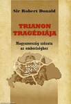 TRIANON TRAGÉDIÁJA - Magyarország szózata az emberiséghez