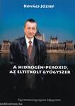 Hidrogén-peroxid, az eltitkolt gyógyszer