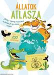 Állatok atlasza - Több, mint 250 matricával - Matricás foglalkoztatókönyv