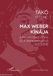 Max Weber Kínája - A protestáns etika és a mandarinátus szelleme