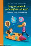 Hogyan mennek az űrhajósok vécére? - Történetek kíváncsi gyerekeknek