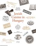 Jewish Cuisine in Hungary - A Cultural History With 82 Authentic Recipes [outlet]