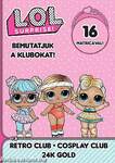 L.O.L. Surprise! - Bemutatjuk a Klubokat! - Retro, Jelmez, 24 Karátos Arany