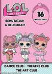L.O.L. Surprise! - Bemutatjuk a Klubokat! - Tánc, Színház, Művész