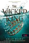 The Wicked King - A gonosz király (A levegő népe 2.)