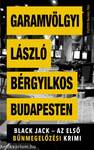 Bérgyilkos Budapesten - Black Jack - Az első bűnmegelőzési krimi