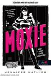 Moxie, avagy a vagány csajok visszavágnak