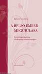 A BELSŐ EMBER MEGÚJULÁSA Pszichológiai segítség a hétköznapi keresztyénséghez