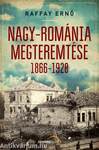 Nagy-Románia megteremtése 1866-1920