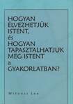 Hogyan élvezhetjük Istent, és hogyan tapasztalhatjuk meg Istent a gyakorlatban?