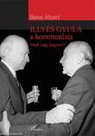 Illyés Gyula a kommunista - Népfi vagy kegyenc?