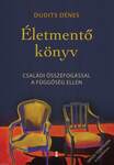 Életmentő könyv - Családi összefogással a függőség ellen