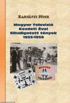 Magyar televízió kezdeti évei Elhallgatott tények 1952-1958