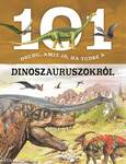 101 dolog, amit jó, ha tudsz a dinoszauruszokról