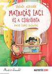 Matricás Laci és a csokitorta- Most én olvasok! - nagybetűs szint
