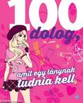 100 dolog, amit egy lánynak tudnia kell