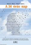 A 36 órás nap - Családi útmutató Alzheimer-betegséggel és más demencia-típusú megbetegedéssel, valamint memóriavesztéssel küzdők gondozásához