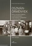 Oszmán-örmények - Élet az anyaországban, a száműzetésben, a társadalom újjáépítése a diaszpórában