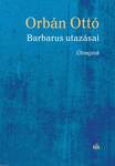 Barbarus utazásai - Útirajzok [outlet]