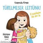 Türelmesek lettünk - A szüleim és én is