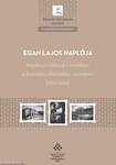 Egan Lajos naplója - Impériumváltások Fiumében a kormányzóhelyettes szemével (1918-1920)