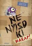 Ne nyisd ki 1. - Harap!
